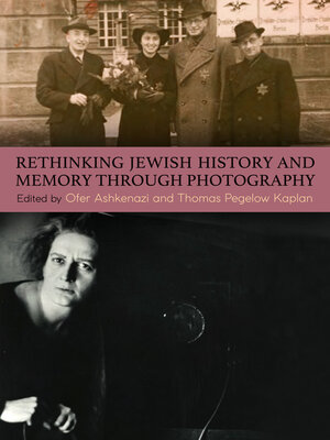 cover image of Rethinking Jewish History and Memory Through Photography